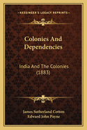 Colonies And Dependencies: India And The Colonies (1883)