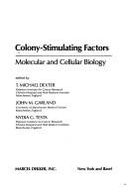 Colony-Stimulating Factors: Molecular & Cellular Biology - Dexter, T, and Dexter, T Michael
