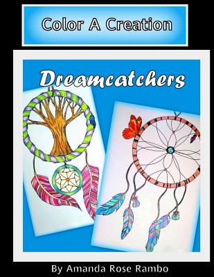 Color A Creation Dreamcatchers - Rambo, Amanda Rose