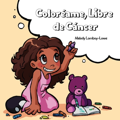 Color?ame, Libre de Cncer - Lomboy-Lowe, Melody, and Eastridge, Graciela (Illustrator)