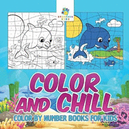 Color and Chill Color by Number Books for Kids