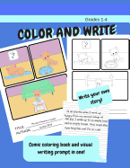 Color and Write. Comic Coloring Book and Visual Writing Prompt in One! Write Your Own Story.: Write Stories or Paragraph Writing. Wide Rule Paper