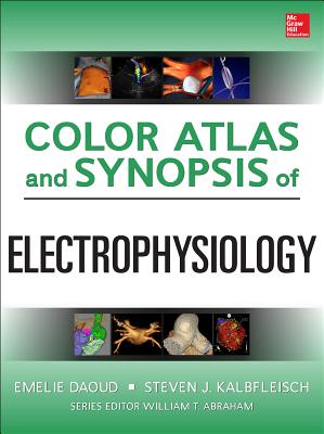 Color Atlas and Synopsis of Electrophysiology - Daoud, Emile, and Kalbfleisch, Steven