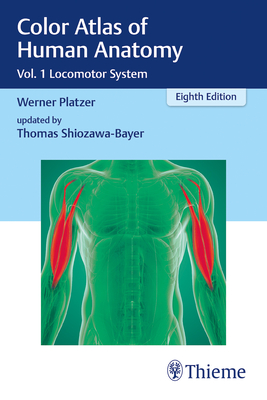 Color Atlas of Human Anatomy: Vol. 1 Locomotor System - Platzer, Werner, and Shiozawa-Bayer, Thomas