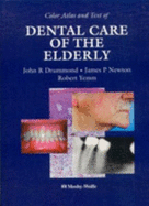 Color Atlas & Text for Dental Care of the Elderly - Drummond, J R