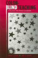 Color-Blind Teaching: Excellence for Diverse Classrooms