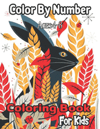 Color By Number Coloring Book For Kids: 50 Animal Themed Coloring Pages for Children Ages 4-8