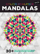 Color-By-Number: Mandalas: 30+ Fun & Relaxing Color-By-Number Projects to Engage & Entertain