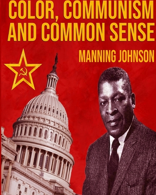 Color, Communism And Common Sense - Johnson, Manning