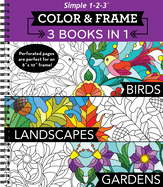 Color & Frame - 3 Books in 1 - Birds, Landscapes, Gardens (Adult Coloring Book)