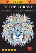 Color & Frame Coloring Book - In the Forest