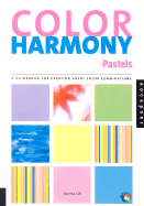 Color Harmony Pastels: A Guidebook for Creating Great Color Combinations