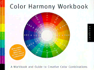 Color Harmony Workbook: A Workbook and Guide to Creative Color Combinations