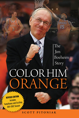 Color Him Orange: The Jim Boeheim Story - Pitoniak, Scott