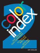 Color Index 2: Over 1500 New Color Combinations. for Print and Web Media. Cmyk and Rgb Formulas.