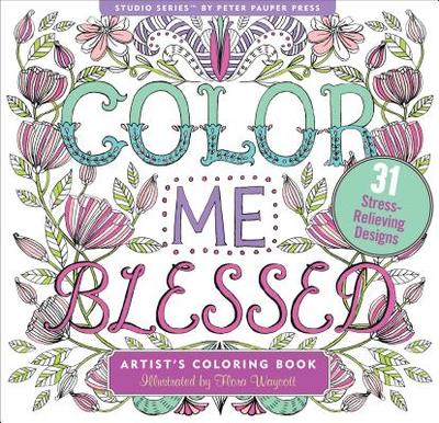 Color Me Blessed Adult Coloring Book (31 Stress-Relieving Designs) - Peter Pauper Press Inc (Creator)