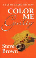 Color Me Guilty - Brown, Steve