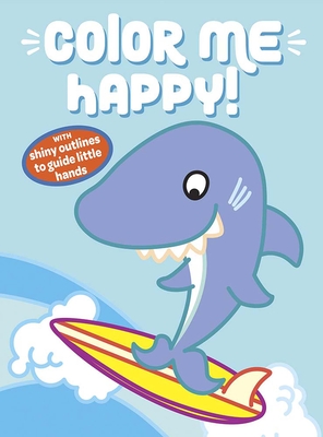 Color Me Happy! (Blue): With Shiny Outlines to Guide Little Hands - Dover Publications