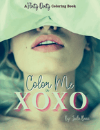 Color Me in XOXO: A Flirty Dirty Coloring Book