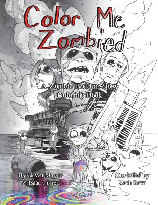 Color Me Zombied: A Zombie Bedtime Story Coloring Book - Gorrell, Isaac, and Morales, Steven