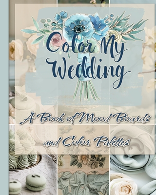 Color My Wedding: A Book of Mood Boards and Color Palettes - Designs, Red Barn Kitchen