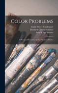 Color Problems: A Practical Manual for the lay Student of Color