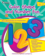 Color, Shape, and Number Fun for Little Ones, Grades Preschool - Pk