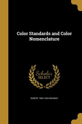 Color Standards and Color Nomenclature - Ridgway, Robert 1850-1929