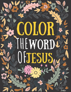 color the word of jesus: bible verses coloring for teens - teens coloring book of Jesus a motivational bible verses coloring book for adults also kids...