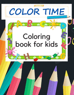 Color Time Coloring Book for Kids: Fun with Numbers, shapes, Colors, and Animals