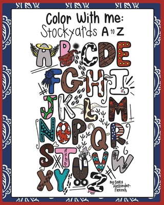 Color with Me: Stockyards A to Z - Educational Coloring Book for Kids (Let's Learn About Texas): Let's Learn About Texas - Foster, Lillian, and Alexander-French, Sara