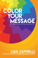 Color Your Message: The Art of Digital Marketing & Social Media