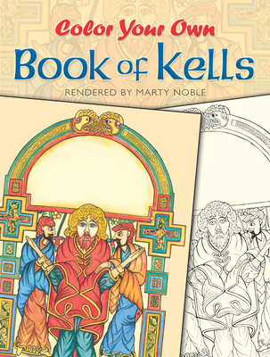 Color Your Own Book of Kells - Noble, Marty