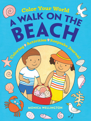 Color Your World: A Walk on the Beach: Coloring, Activities & Keepsake Journal - Wellington, Monica