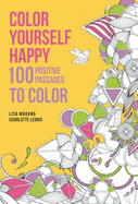 Color Yourself Happy: 100 Positive Passages to Color