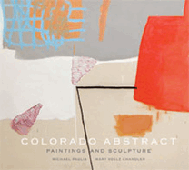 Colorado Abstract: Paintings and Sculpture
