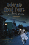 Colorado Ghost Tours: Haunted History and Encounters with the Afterlife (with a Nod to the 4th Dimension)
