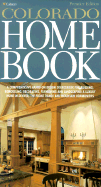 Colorado Home Book: A Comprehensive Hands-On Design Sourcebook for Building, Remodeling, Decorating, Furnishing and Landscaping a Luxury Home in Denver, the Front Range and Mountain Communities - Ashley Group (Creator)