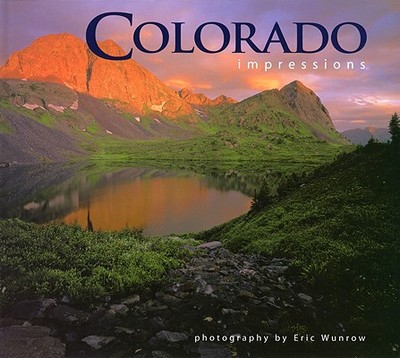 Colorado Impressions - Wunrow, Eric (Photographer)