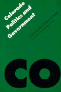 Colorado Politics and Government: Governing the Centennial State