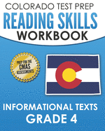 COLORADO TEST PREP Reading Skills Workbook Informational Texts Grade 4: Preparation for the CMAS English Language Arts Tests