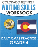 COLORADO TEST PREP Writing Skills Workbook Daily CMAS Practice Grade 4: Preparation for the CMAS English Language Arts Tests