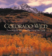 Colorado Wild - Sellers, Judith B, and Clay, Willard (Photographer), and Barron, T A (Foreword by)