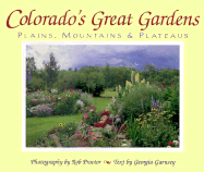 Colorado's Great Gardens: Plains, Mountains & Plateaus