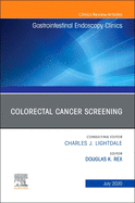 Colorectal Cancer Screening an Issue of Gastrointestinal Endoscopy Clinics: Volume 30-3