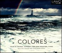 Colores: Galician, Basque and Catalonian Songs - Itziar Martinez Galdos (soprano); Per Arne Frantzen (piano)