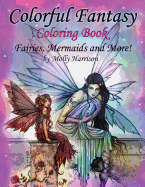 Colorful Fantasy Coloring Book: By Molly Harrison