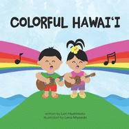 Colorful Hawai i: A fun way to learn about colors and words in Hawaiian and English