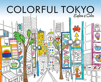 Colorful Tokyo: Explore & Color - Lahm, Laura