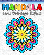 Coloriage Mandala Enfant: 60 Modles de Mandalas Simples et Faciles  Raliser pour les Enfants